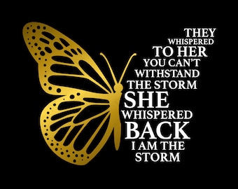 They Whispered to Her You can’t Withstand the Storm She Whispered Back I am the Storm Digital Download DTG Sublimation Cricut File SVG & PNG