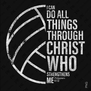 May include: A black and white graphic design of a volleyball with the text "I can do all things through Christ who strengthens me Philippians 4:13".