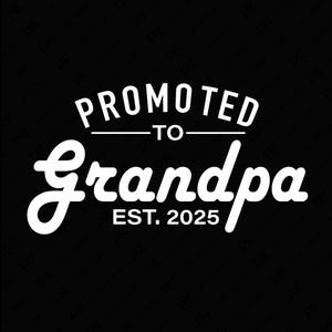 Promu grand-père Svg Png, Est 2025 Svg, première fois grand-père Svg, grand-père Svg, fête des pères téléchargement numérique Sublimation PNG & SVG Cricut