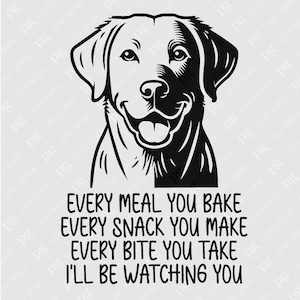 Every Meal You Bake Every Snack You Make Every Bite You Take I'll Be