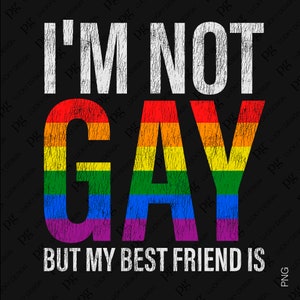 2 Design Je ne suis pas gay mais mon meilleur ami est PNG Svg, Gay Pride Svg, Distressed Pride Month Png Téléchargement numérique Sublimation PNG & SVG Cricut