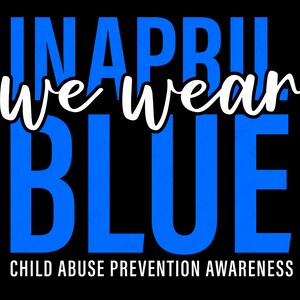 Im April tragen wir blau svg Png, Kindesmissbrauch Verhütung Bewusstsein svg, schützen Kinder svg digitaler Download Sublimation PNG & SVG Cricut Cut File