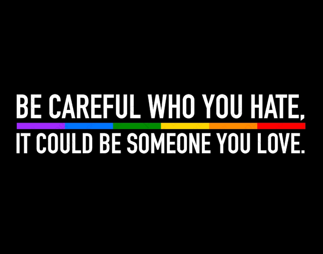 "Be Careful Who You Hate" LGBTQ+ Pride Magnet - 5", Rainbow Flag, For Car, Fridge, Truck, Made In USA