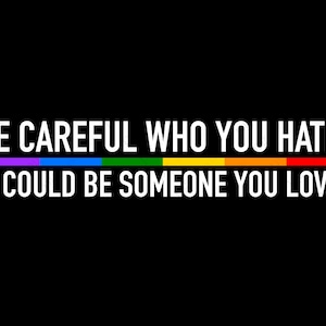 Wees voorzichtig wie je haat Het kan iemand zijn van wie je houdt Svg Png, Lgbtq Svg, Pride Month Gift Idea Digital Download Sublimation PNG & SVG Cricut