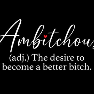 Ambitchous Svg Png, Ambitchous Definition Svg, Better Bitch Svg, Funny Sassy Quote Digital Download Sublimation Cricut Cut File SVG & PNG