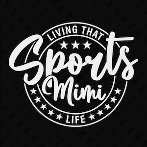 Living That Sports Mimi Life Svg Png, Sports Mimi Svg, Game Day Cheer grand-mère cadeau assorti téléchargement numérique Sublimation PNG & SVG Cricut