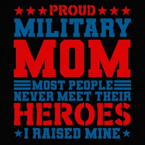 3 Farbe stolze Militär Mom SVG Png, die meisten Menschen treffen nie ihre Helden I Raised Mine SVG, digitaler Download Sublimation PNG & SVG Cricut