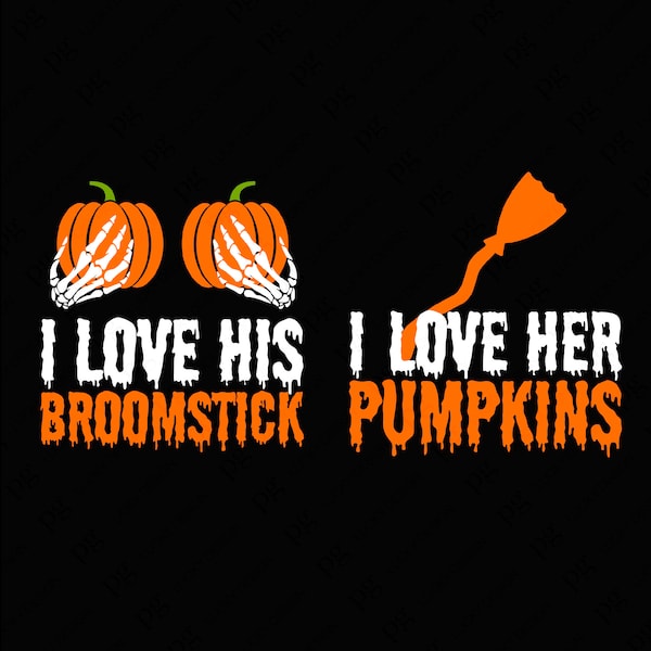 I Love his Broomstick Svg, I Love Her Pumpkins Svg, Spooky Vibes, Couples Matching Halloween, Digital Download Sublimation PNG & SVG Cricut