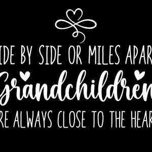 Side By Side Or Miles Apart Grandchildren Are Always Close To The Heart Svg Png, Digital Download Sublimation PNG & SVG Files For Cricut