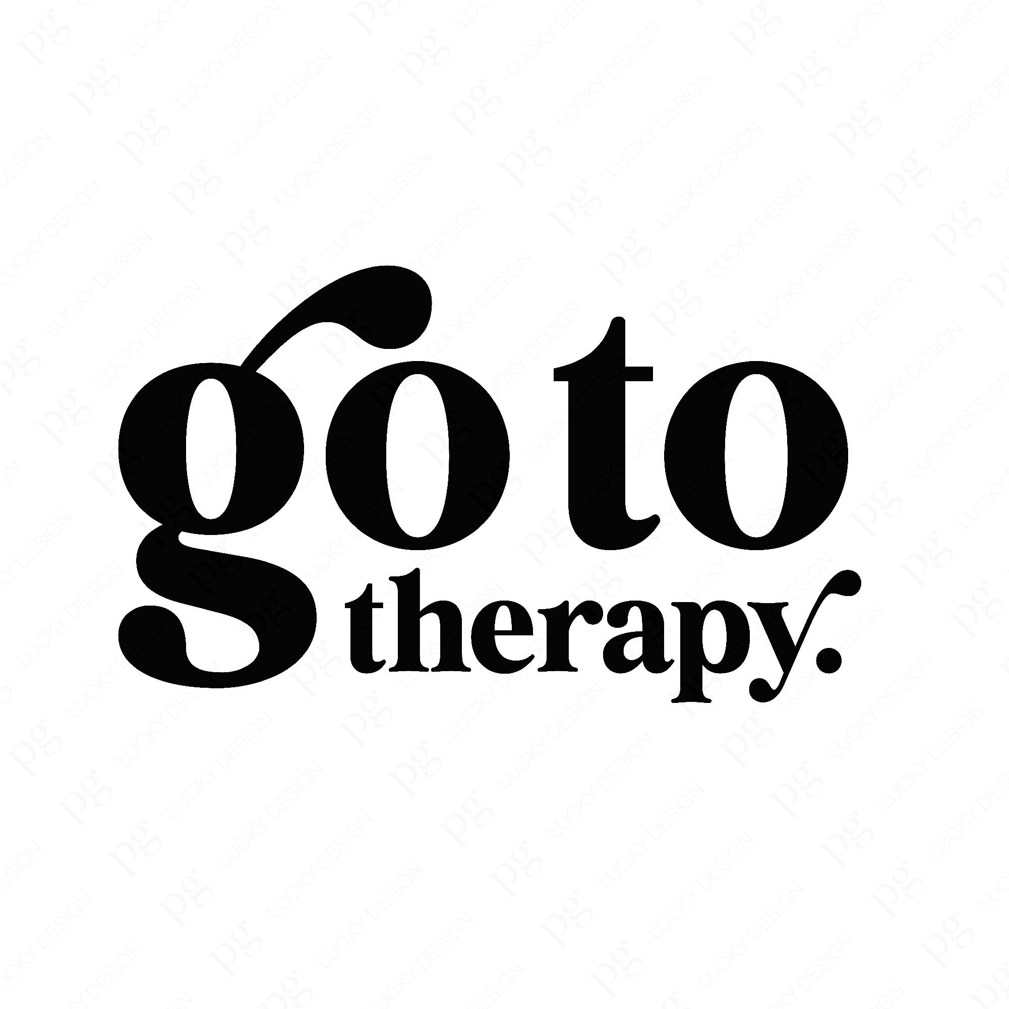 Go to Therapy Svg Png, Self Love Svg, Therapists Svg, Mental Health ...