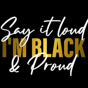 Sag es laut, ich bin schwarz und ich bin stolz SVG, 1865 Juneteenth Black Geschichte Monat, digitaler Download DTG Sublimation Cricut Datei SVG & PNG