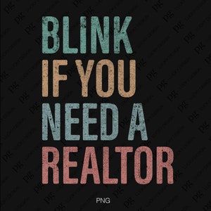 2 Design Bundle Blink If You Need A Realtor Svg, Distressed Realtor Png, Real Estate Agent Digital Download DTF Sublimation PNG & SVG Cricut