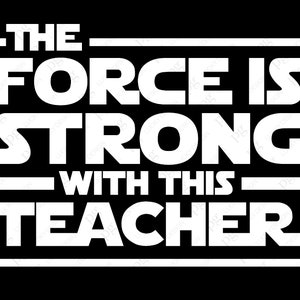 La fuerza es fuerte con este maestro svg png, maestro fuerte svg, vida del maestro svg, descarga digital sublimación archivo cricut SVG & PNG