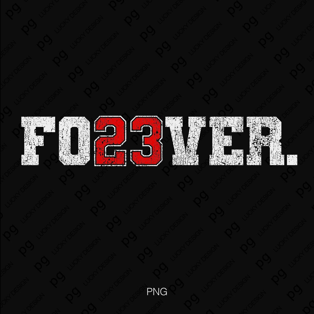 FO23VER Svg Png, Distressed FO23VER Png, No. 23 Png, Funny Forever 23 ...