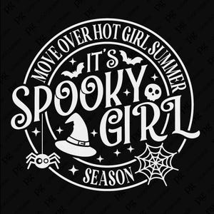 Move Over Hot Girl Summer It's Spooky Girl seizoen Svg Png, Spooky Vibes Svg, Halloweencadeau, digitale download sublimatie PNG & SVG Cricut