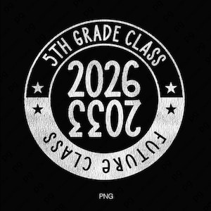 Clase de 5.º grado de 2026 (Svg/Png), Clase futura de 2033 (Svg), Regalo de graduación para maestros, mamás, papás e hijos, Descarga digital de sublimación PNG, SVG Cricut