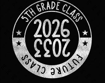 5th Grade Class of 2026 Svg Png, Future Class of 2033 Svg, Teacher Mom Dad Kid Graduation Gift, Digital Download Sublimation PNG, SVG Cricut