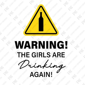 Avertissement! Les filles boivent à nouveau Svg, Funny Women Drinker Gift Idea, Téléchargement numérique DTG Sublimation Cricut File SVG & PNG