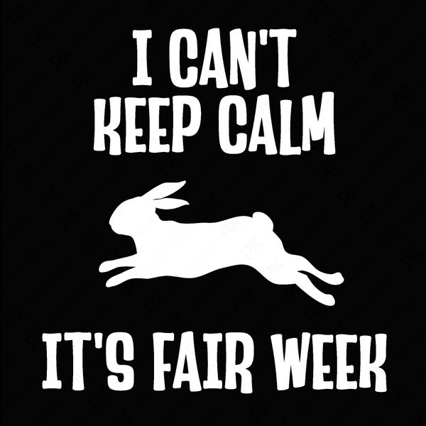 I Can't Keep Calm It's Fair Week Svg Png, County Fair Svg, State Fair Svg, Farm Animal Svg, Digital Download Sublimation PNG & SVG Cricut