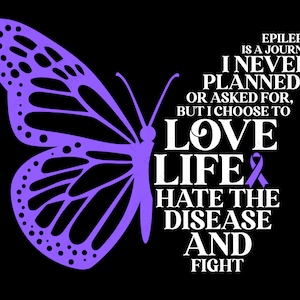 Epilepsy is A Journey Svg Png, Butterfly Svg Epilepsy Svg Epilepsy Awareness Inspiration Quote Digital Download Sublimation PNG & SVG Cricut