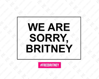 Lo sentimos Britney Svg, Free Britney Svg, #FreeBritney Hashtag, Free Britney Slogan Svg Descarga digital Sublimación Cricut Archivo SVG & PNG