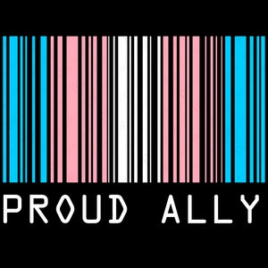 May include: A black and white graphic with a barcode in the colors of the transgender pride flag, light blue, pink, and white. The text "PROUD ALLY" is below the barcode.