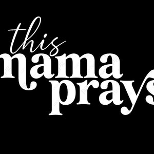 This Mama Prays Svg Png, Mom Life Svg, Prayer Svg, Christian Mom Svg, Praying Mama Svg, Digital Download Sublimation Cricut File SVG & PNG