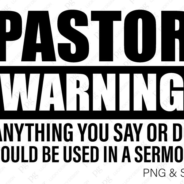 Pastor Warning Svg Png, Anything You Say Or Do Could Be Used In A Sermon Svg, Pastor Svg, Digital Download Sublimation Cricut File SVG & PNG