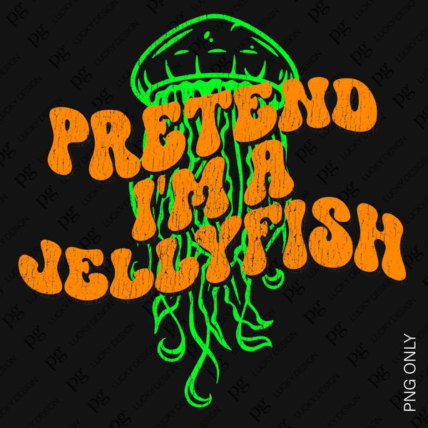 Pretend I'm A Jellyfish Png, Funny Distressed Last Minute Halloween Costume, Fast Easy Trendy Ghost Neon Digital Download Sublimation PNG