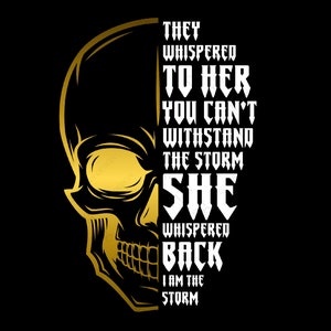 Le hanno sussurrato Non puoi resistere alla tempesta Lei ha sussurrato in risposta Io sono la tempesta Download digitale DTG Sublimazione Cricut File SVG e PNG