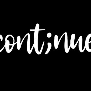 以下が含まれることがあります： 黒い背景に白い筆記体で「continue」と書かれています。