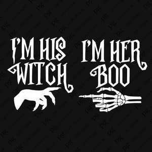 I&#39;m His Witch Svg Png, I&#39;m Her Boo Svg Png, Funny Couples Matching Halloween, Skeleton Hand Digital Download Sublimation PNG & SVG Cricut