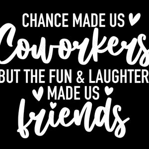 Chance Made Us Coworkers Svg Png, Collègue Svg, Amitié Svg, Funny Coworker Gift Idea Digital Download Sublimation PNG & Cricut File SVG