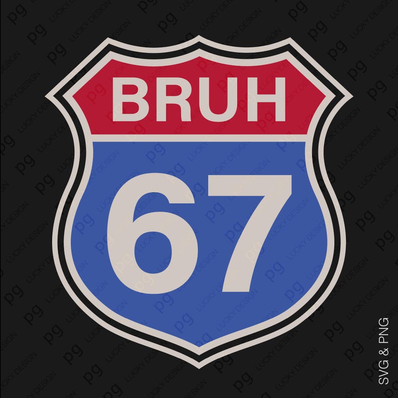 “BRUH 67” — clean vector-style highway sign in red, white, and blue tones. A modern meme interpretation of vintage route signage, perfect for Cricut users and digital design lovers who enjoy combining humor with minimal retro style.