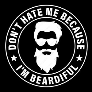 Hass mich nicht, weil ich Beardiful SVG, Bart SVG, Beardiful SVG, Bearded Daddy SVG, digitaler Download Sublimation PNG & SVG Cricut