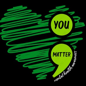 You Matter, Mental Health Awareness Svg Png, Semicolon Svg Suicide Prevention Awareness Digital Download Sublimation PNG & Cricut File SVG