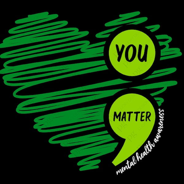 You Matter, Mental Health Awareness Svg Png, Semicolon Svg Suicide Prevention Awareness Digital Download Sublimation PNG & Cricut File SVG