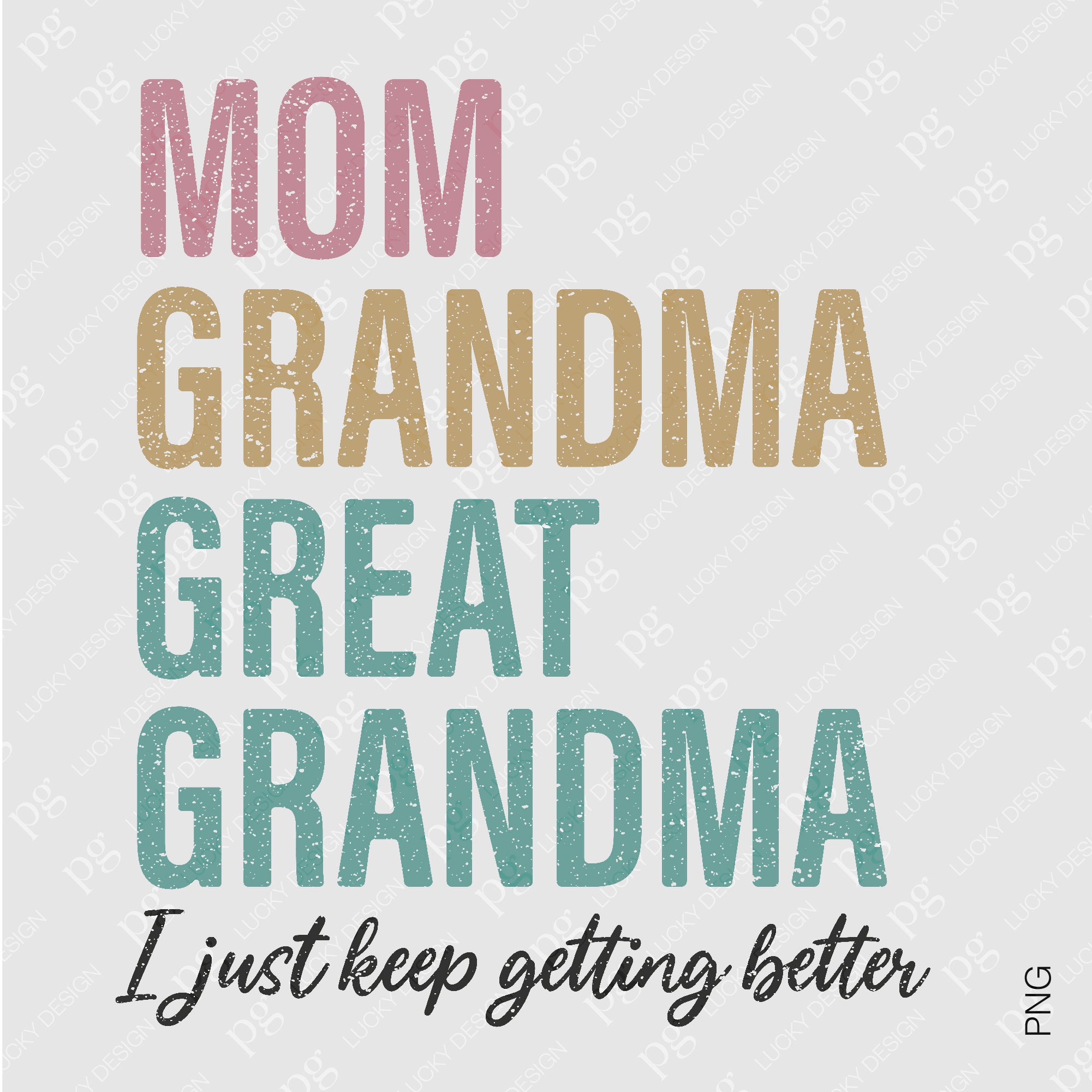 2 Bundle Mom Grandma Great Grandma I Just Keep Getting Better Svg Png ...