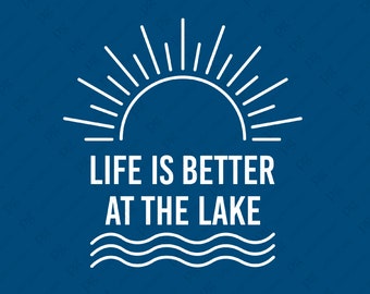 A vida é melhor no lago Svg, férias de verão Lake Lover Quote Svg, #Lakelife Gift Digital Download DTG Sublimation Cricut File SVG e PNG