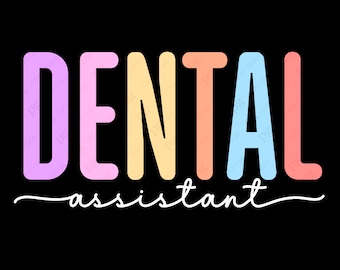 Dental Assistant Svg Png, Dentist Svg, Dental Svg, Dentist Appreciation Gift Idea Digital Download Sublimation PNG & SVG File For Cricut