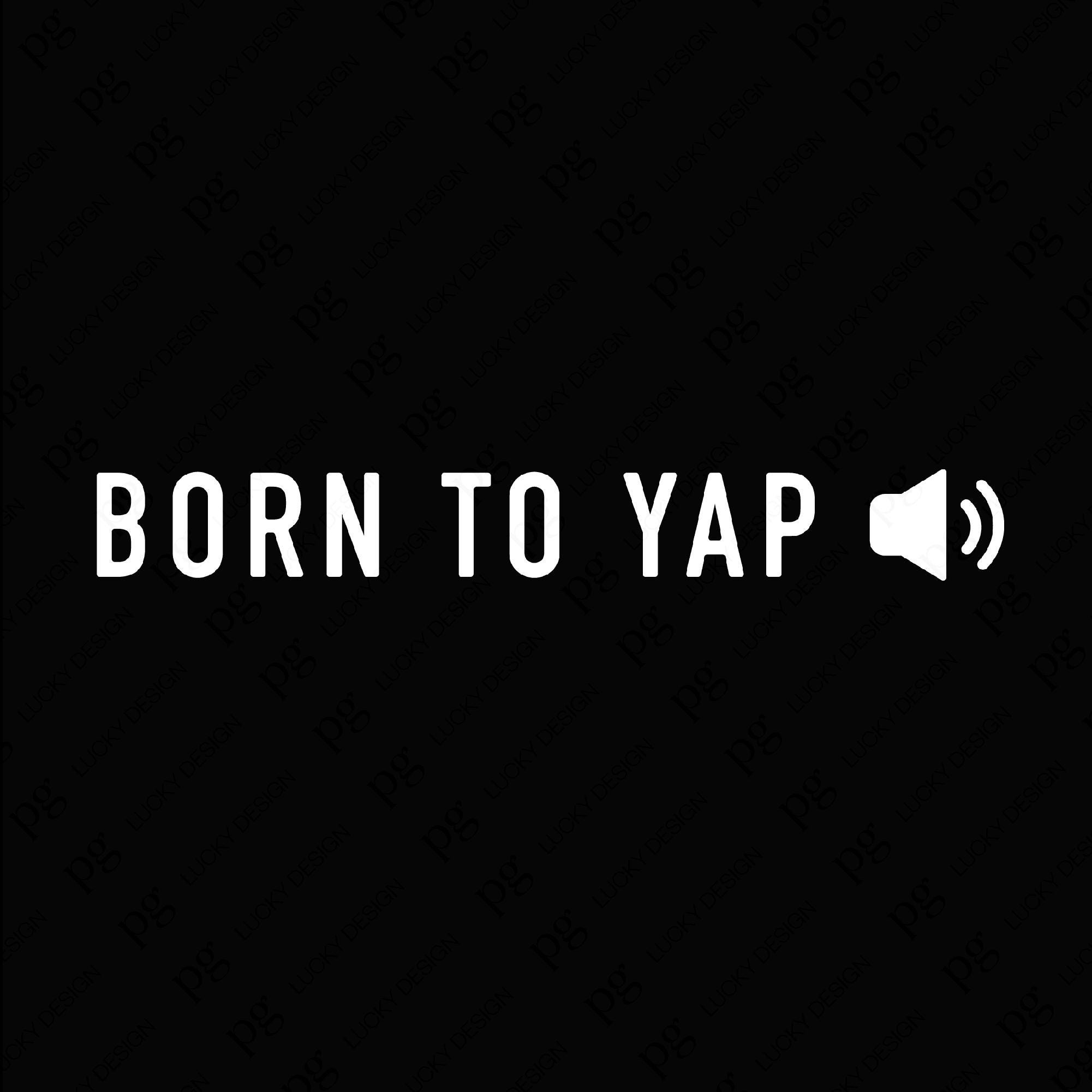 Born To Yap Svg Png, Professional Yapper Meme Svg, Funny Meme Sarcastic Adult Humor Gift Idea, Digital Download Sublimation PNG & SVG Cricut