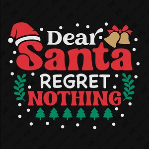 Caro Babbo Natale non mi pento di nulla Svg Png, Divertente citazione di Natale di Babbo Natale Svg, Cappello rosso regalo di Natale Download digitale Sublimazione PNG e SVG Cricut