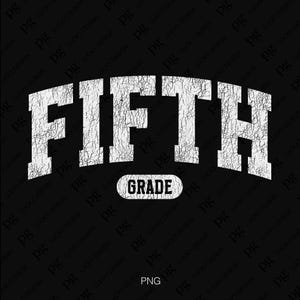 May include: White distressed text that reads "FIFTH GRADE" on a black background.
