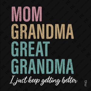 2 Pacote Mãe Vovó Bisavó Eu continuo melhorando Svg Png, Cool Grandma Gift Idea Digital Download Sublimação PNG e SVG Cricut