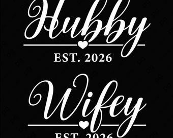 Hubby and Wifey 2026 Svg Png: Wedding Marriage Honeymoon Anniversary Couple Matching (Digital Download)