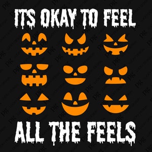 Het is oké om al het gevoel te voelen Svg Png, Self Love Png, Mental Health Svg, Halloween Coutume Digitale Download Sublimatie PNG & SVG Cricut