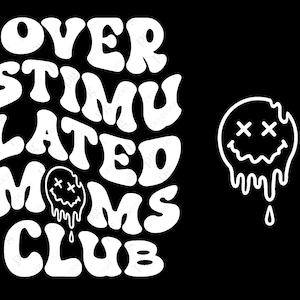 Overgestimuleerde moeders Club Svg, overgestimuleerde Svg, Trendy Groovy Golvend Lettertype Cadeau Idee Digitale Download DTG Sublimatie Cricut Bestand SVG & PNG