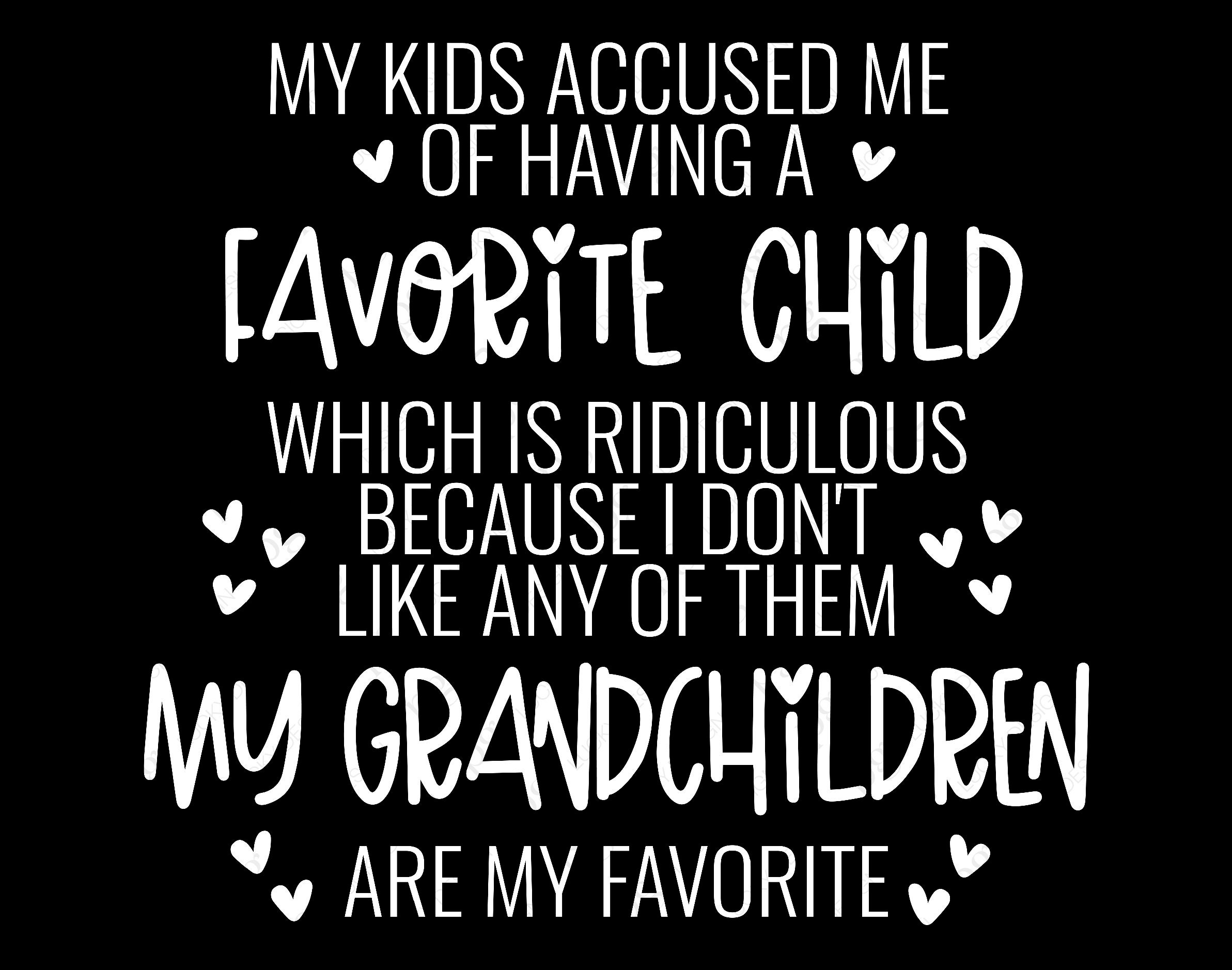 My Kids Accused Me of Having A Favorite Child Svg Grandma -  Denmark