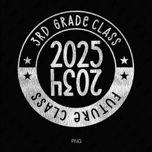 Clase de 3.er grado de 2025 Svg Png, Clase futura de 2034 Svg, Regalo de graduación para maestros, mamás, papás y niños Descarga digital Sublimación PNG y SVG Cricut
