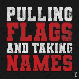 Pulling Flags And Taking Names SVG PNG: Girls Flag Football Shirt Design (Digital Download)